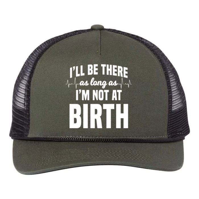 Midwife Healthcare Worker Labour Obstetrician Not At A Birth Gift Retro Rope Trucker Hat Cap