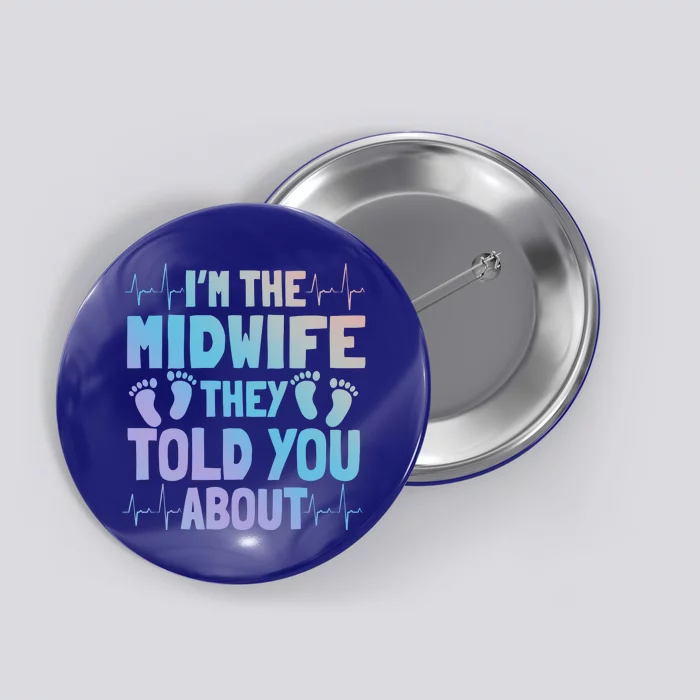 Midwife Healthcare Worker Obstetrician Labour Birth Gift Button