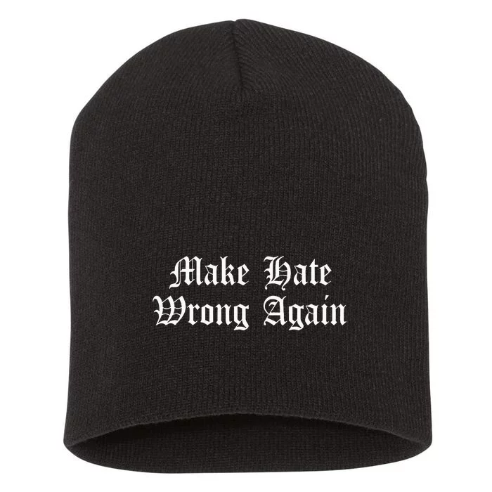 Make Hate Wrong Again Voters No Hatred Inclusion Kindness Short Acrylic Beanie