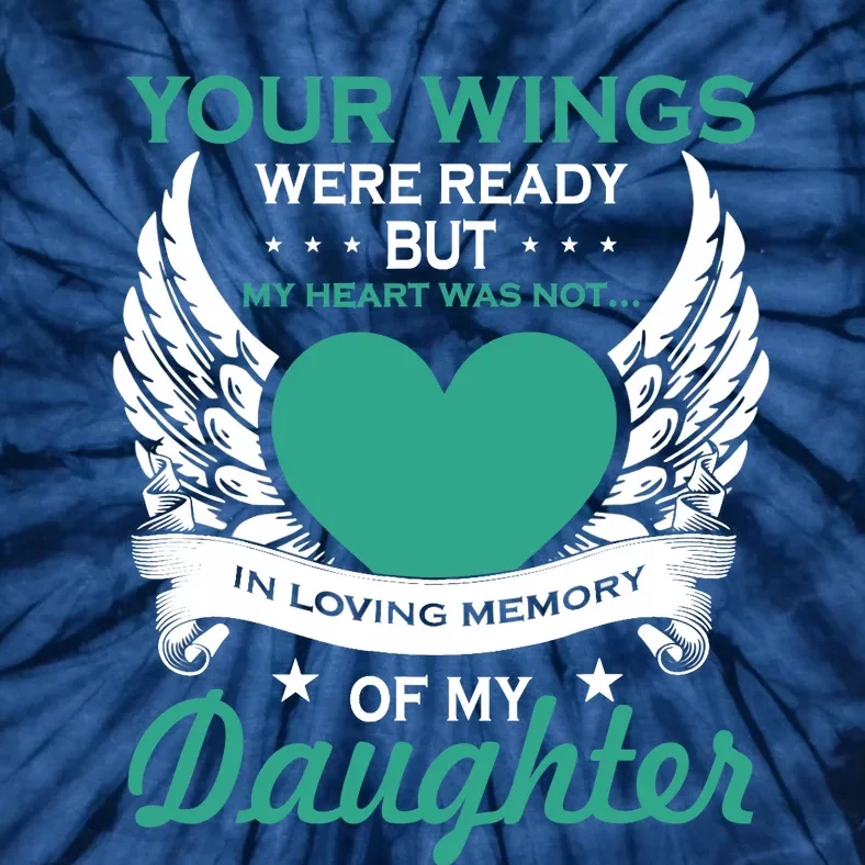 My Heart Was Not In Loving Memory Missing Daughter In Heaven Tie-Dye T-Shirt