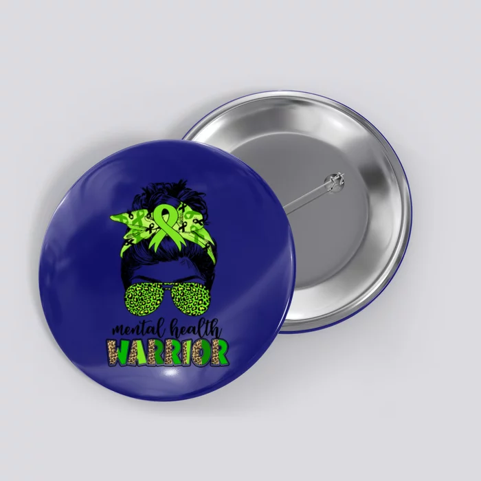 Mental Health Warrior Messy Bun Tal Health Matters Gift Button