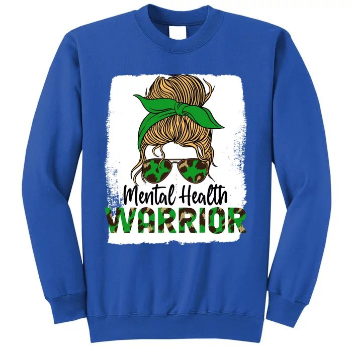 Mental Health Warrior Messy Bun Tal Health Matters Meaningful Gift Tall Sweatshirt