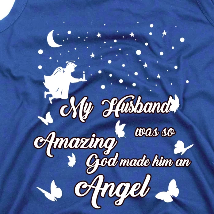 My Husband Was So Amazing God Made Him An Angel Missed Him Funny Gift Tank Top