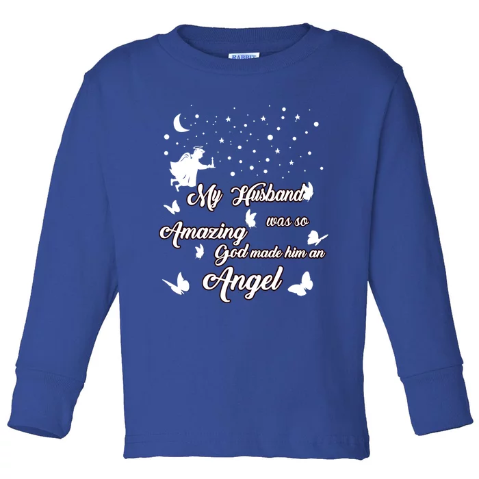 My Husband Was So Amazing God Made Him An Angel Missed Him Funny Gift Toddler Long Sleeve Shirt