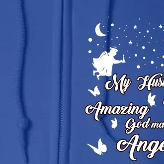 My Husband Was So Amazing God Made Him An Angel Missed Him Funny Gift Full Zip Hoodie