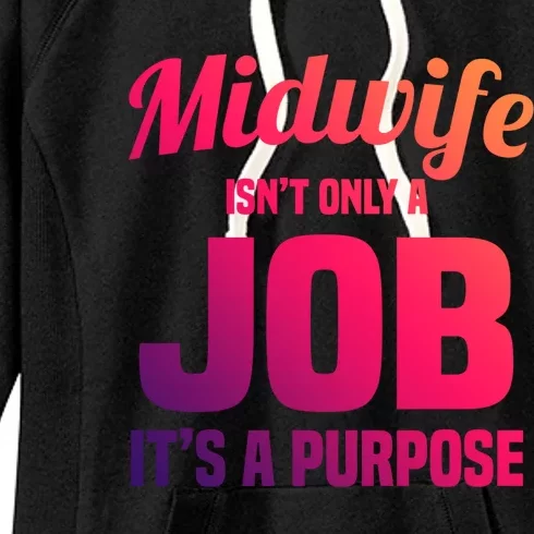 Midwife Healthcare Worker Labour Birth Job Purpose Gift Women's Fleece Hoodie