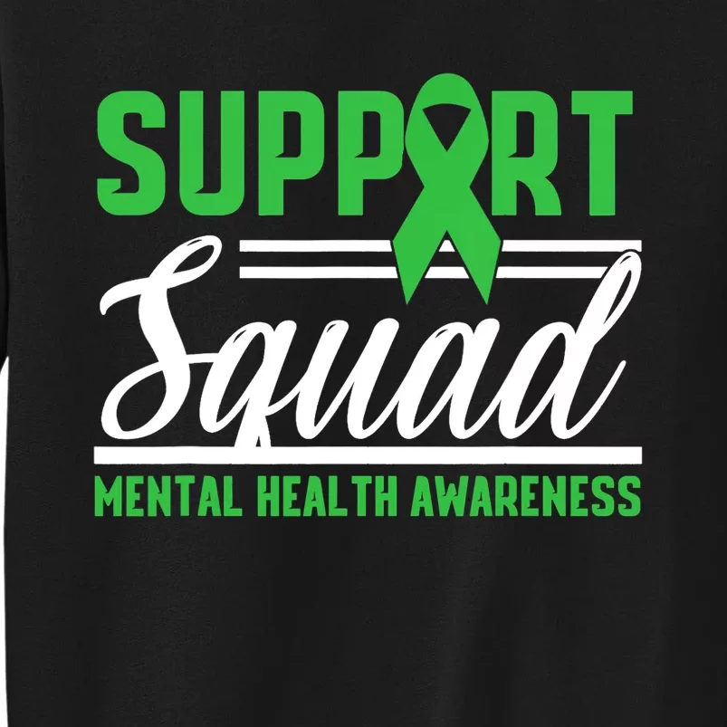 Mental Health Warrior Support Squad Mental Health Awareness Tall Sweatshirt