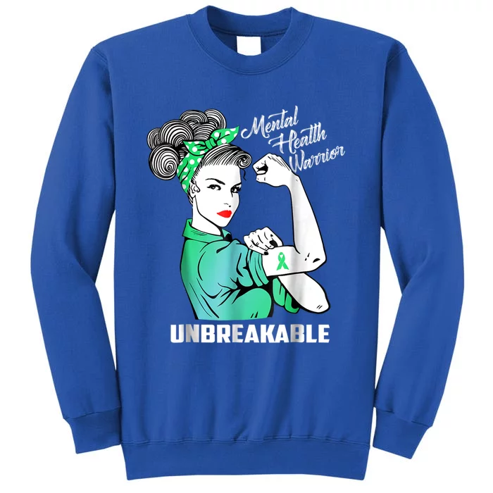 Mental Health Warrior Unbreakable Gift Awareness Month Gift Tall Sweatshirt