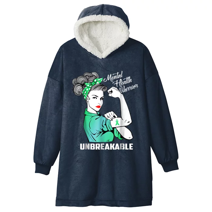 Mental Health Warrior Unbreakable Gift Awareness Month Gift Hooded Wearable Blanket