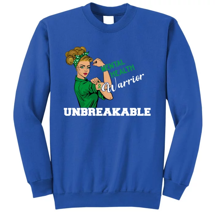 Mental Health Warrior Unbreakable Awareness Day Girls Cool Gift Tall Sweatshirt