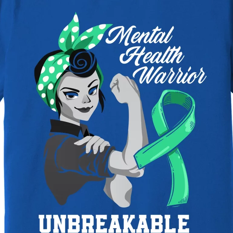 Mental Health Warrior Unbreakable Tal Health Awareness Meaningful Gift Premium T-Shirt