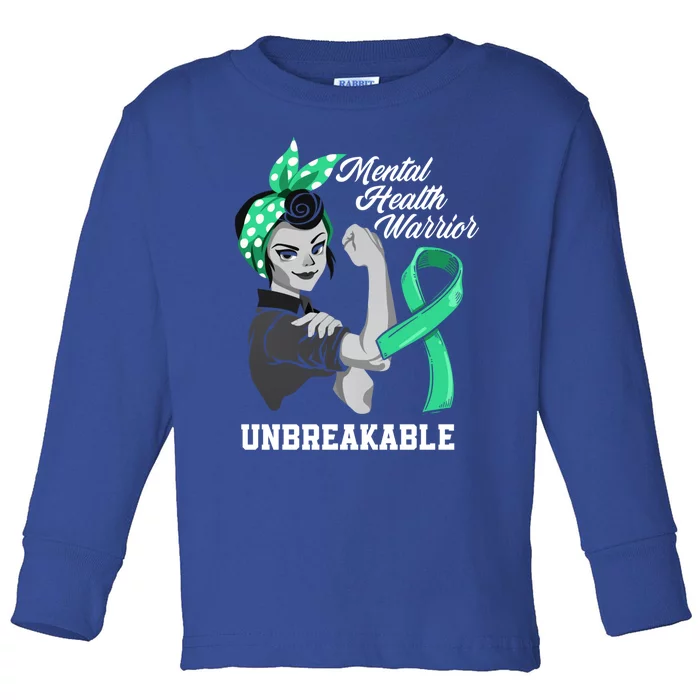 Mental Health Warrior Unbreakable Tal Health Awareness Meaningful Gift Toddler Long Sleeve Shirt