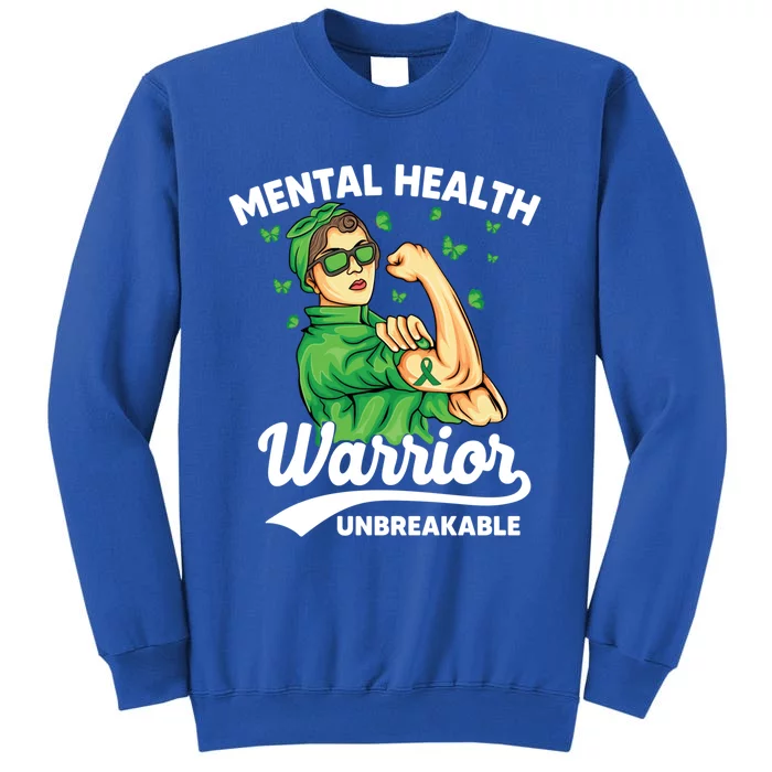 Mental Health Warrior Unbreakable Survivors Of Tal Health Gift Tall Sweatshirt