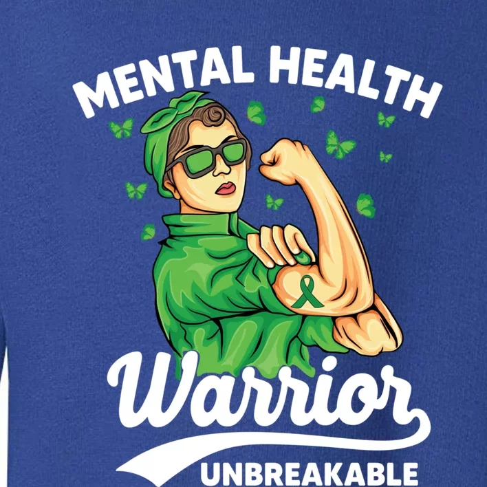 Mental Health Warrior Unbreakable Survivors Of Tal Health Gift Toddler Sweatshirt