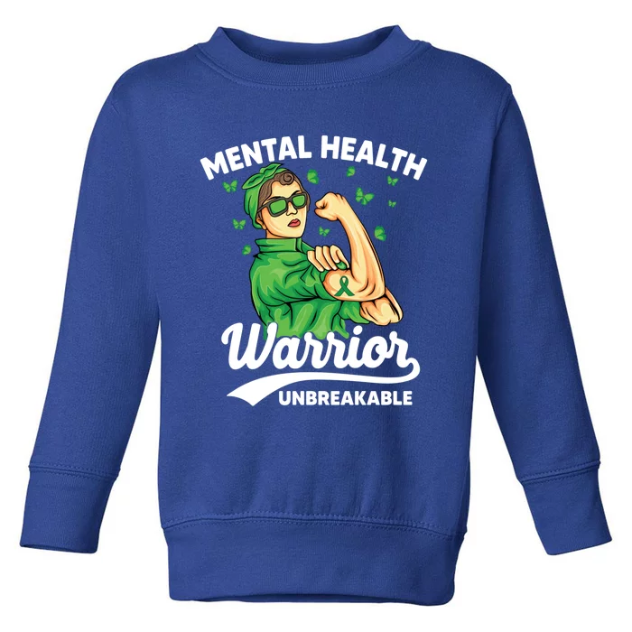 Mental Health Warrior Unbreakable Survivors Of Tal Health Gift Toddler Sweatshirt