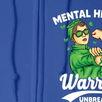 Mental Health Warrior Unbreakable Survivors Of Tal Health Gift Full Zip Hoodie