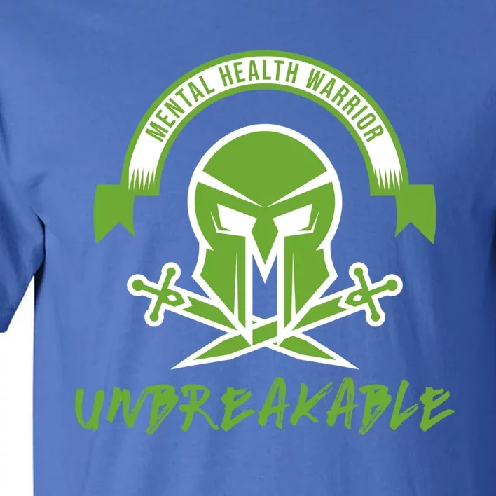 Mental Health Warrior Unbreakable Gift Tall T-Shirt