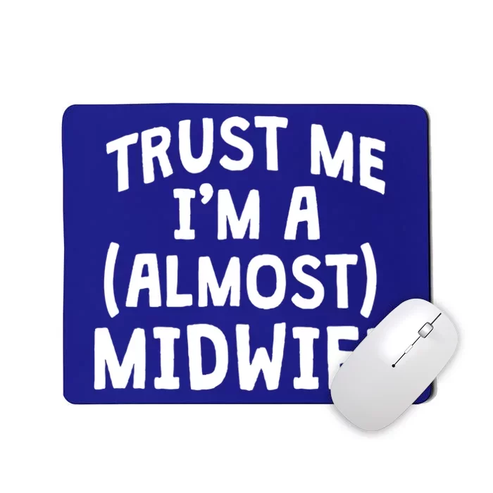 Midwife Healthcare Worker Labour Almost Obstetrician Gift Mousepad