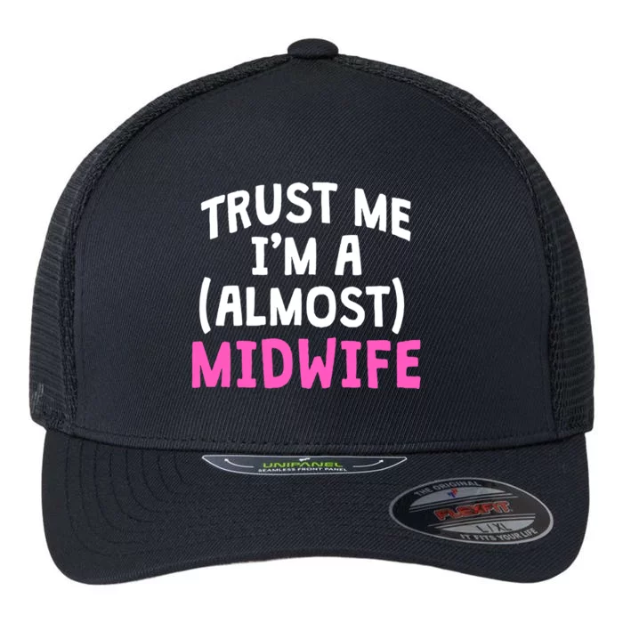 Midwife Healthcare Worker Labour Almost Obstetrician Cute Gift Flexfit Unipanel Trucker Cap