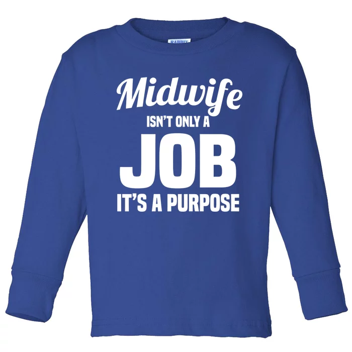 Midwife Healthcare Worker Labour Birth Job Purpose Gift Toddler Long Sleeve Shirt