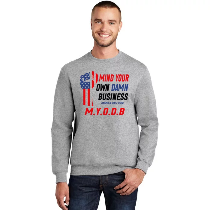 Myodb Harris Walz 2024 Mind Your Own Damn Business Sweatshirt