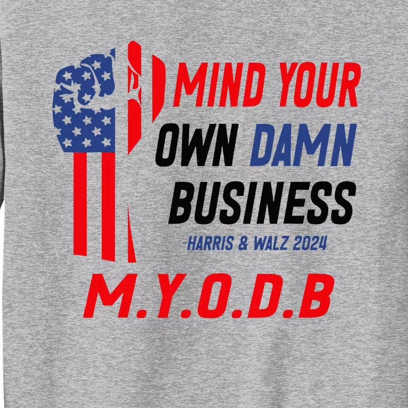 Myodb Harris Walz 2024 Mind Your Own Damn Business Sweatshirt