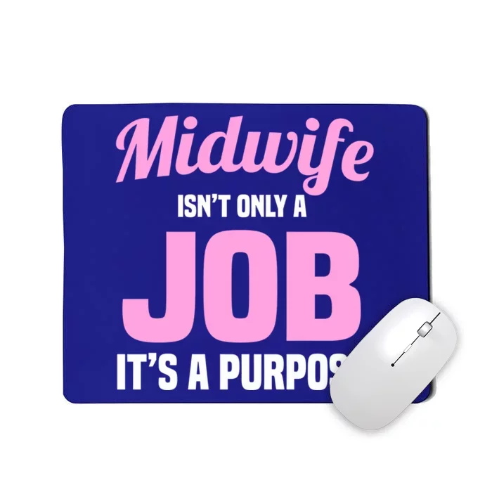 Midwife Healthcare Worker Labour Birth Job Purpose Meaningful Gift Mousepad