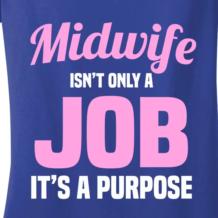 Midwife Healthcare Worker Labour Birth Job Purpose Meaningful Gift Women's V-Neck T-Shirt