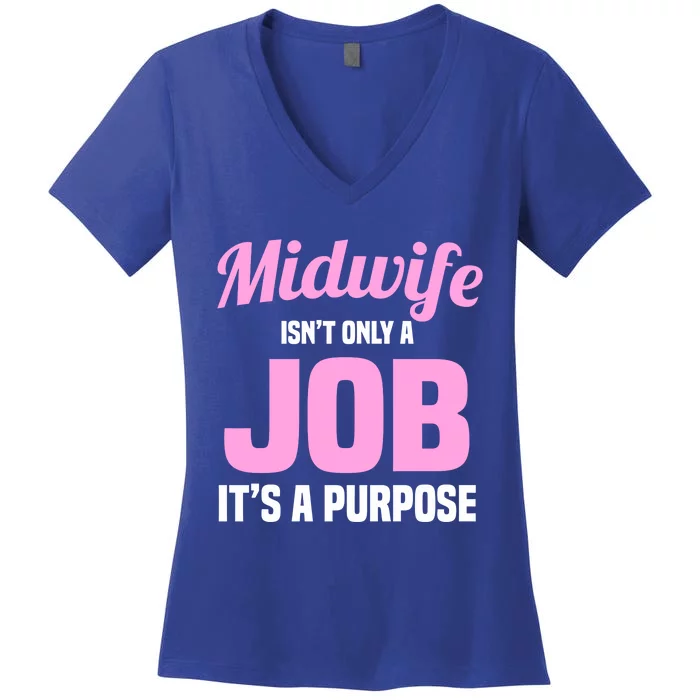 Midwife Healthcare Worker Labour Birth Job Purpose Meaningful Gift Women's V-Neck T-Shirt