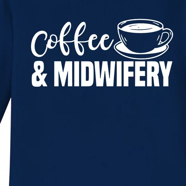 Midwife Healthcare Worker Labour Obstetrician Coffee Lover Great Gift Baby Long Sleeve Bodysuit