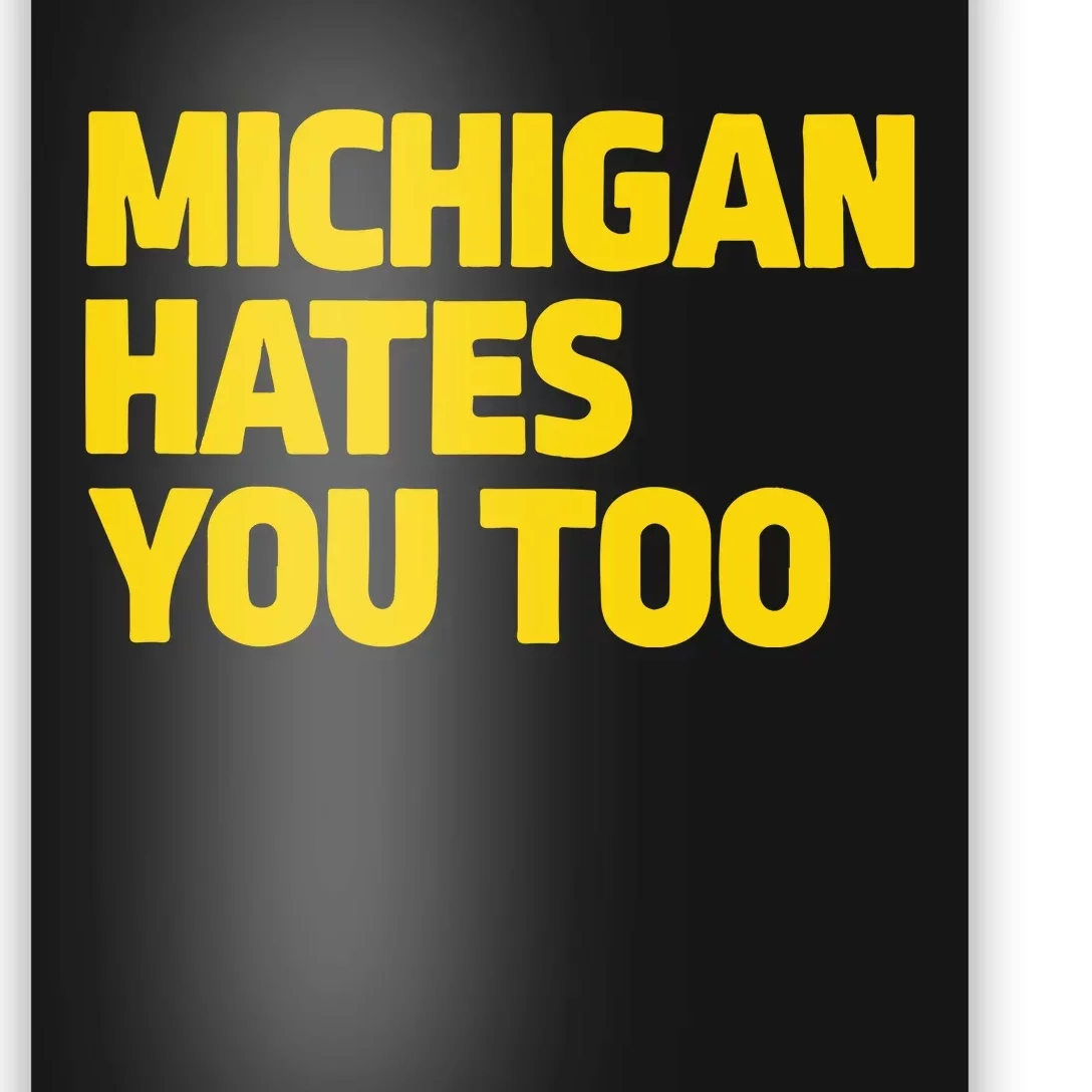 Michigan Hates You Too Poster