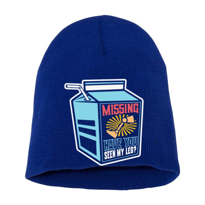 "Missing Have You Seen My Leg" Leg Amputation Humor Meaningful Gift Short Acrylic Beanie