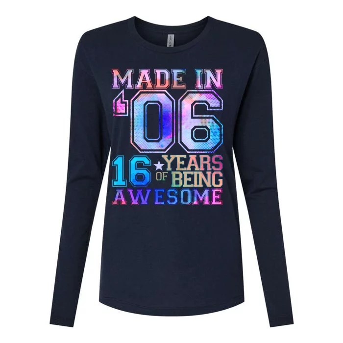 Made In 06 2006 16 Years Of Being Awesome Sweet Sixteen Birthday Womens Cotton Relaxed Long Sleeve T-Shirt