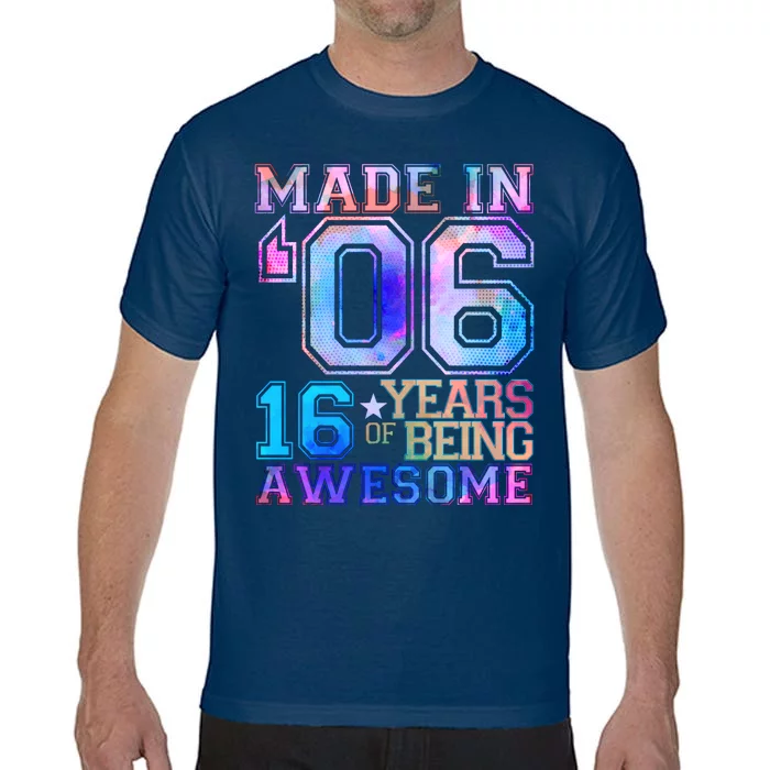 Made In 06 2006 16 Years Of Being Awesome Sweet Sixteen Birthday Comfort Colors T-Shirt