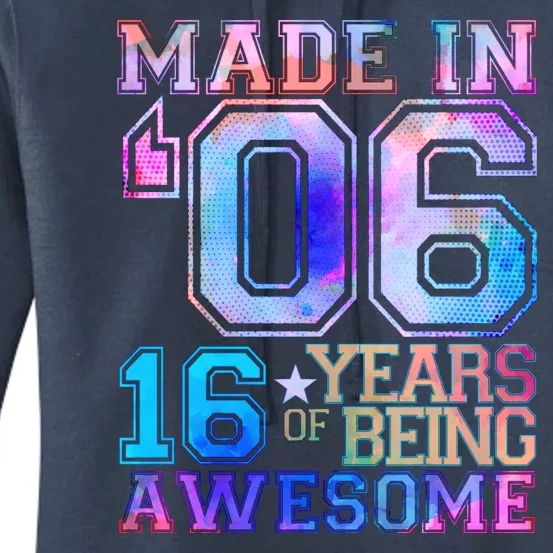 Made In 06 2006 16 Years Of Being Awesome Sweet Sixteen Birthday Women's Pullover Hoodie