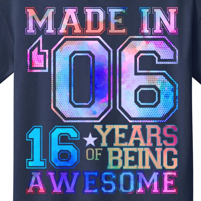 Made In 06 2006 16 Years Of Being Awesome Sweet Sixteen Birthday Kids T-Shirt