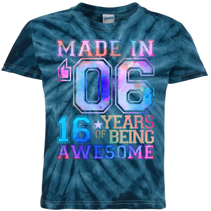 Made In 06 2006 16 Years Of Being Awesome Sweet Sixteen Birthday Kids Tie-Dye T-Shirt