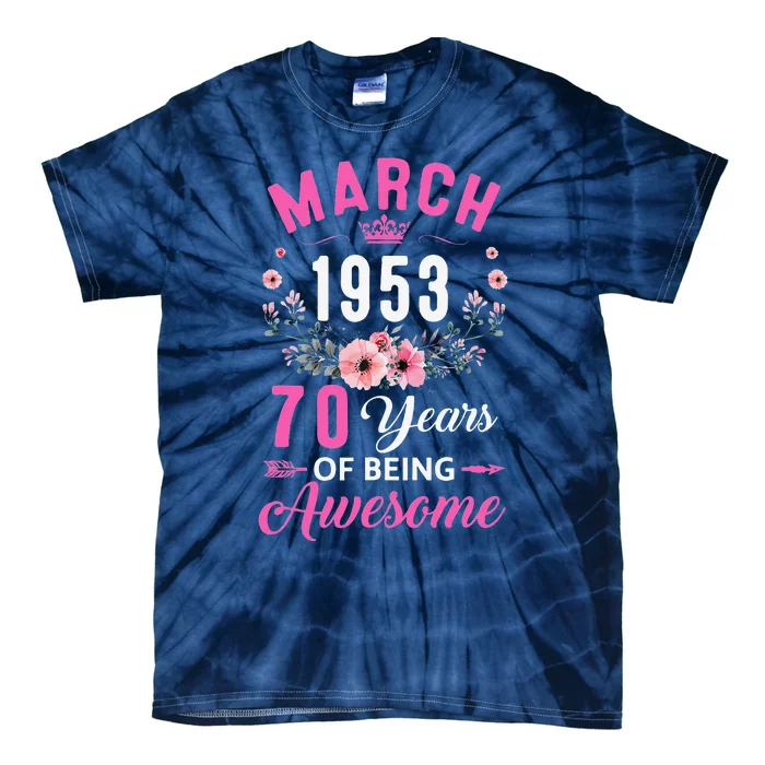 Made In 1953 70 Years Old March 70Th Birthday Women Tie-Dye T-Shirt