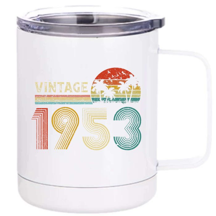 Made In 1953 70 Years Old Vintage 70th Birthday Gifts Front & Back 12oz Stainless Steel Tumbler Cup