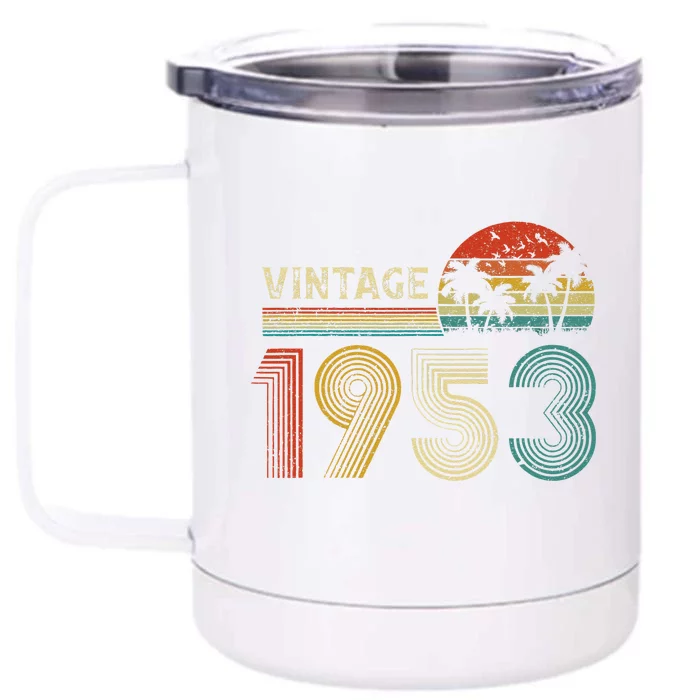 Made In 1953 70 Years Old Vintage 70th Birthday Gifts Front & Back 12oz Stainless Steel Tumbler Cup