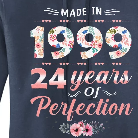 Made In 1999 Floral 24 Year Old Perfection 24th Birthday Women's Pullover Hoodie