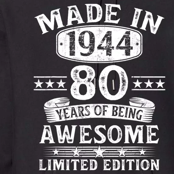 Made In 1944 80 Years Old Gifts 80th Birthday Gift Premium Hoodie