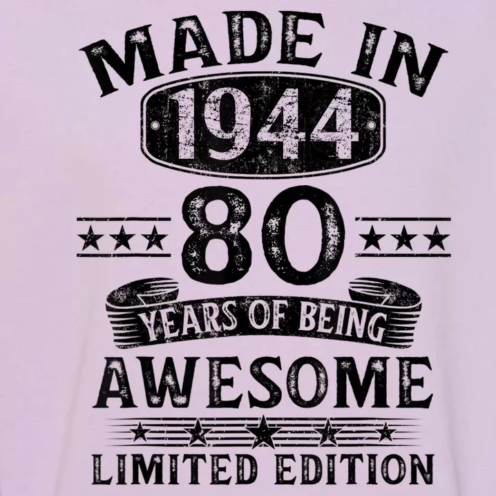 Made In 1944 80 Years Old Gifts 80th Birthday Gift Garment-Dyed Sweatshirt