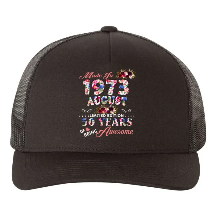 Made In 1973 August 50 Years Of Being Awesome Yupoong Adult 5-Panel Trucker Hat