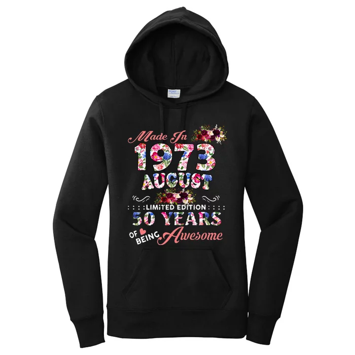 Made In 1973 August 50 Years Of Being Awesome Women's Pullover Hoodie