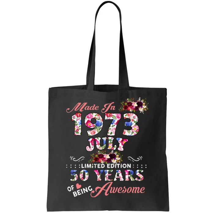 Made In 1973 July 50 Years Of Being Awesome Tote Bag