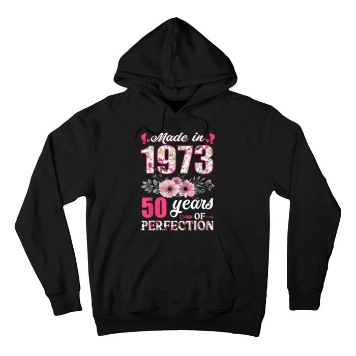 Made In 1973 Floral 50 Year Old 50th Birthday Gifts WoM.e.n.s Tall Hoodie