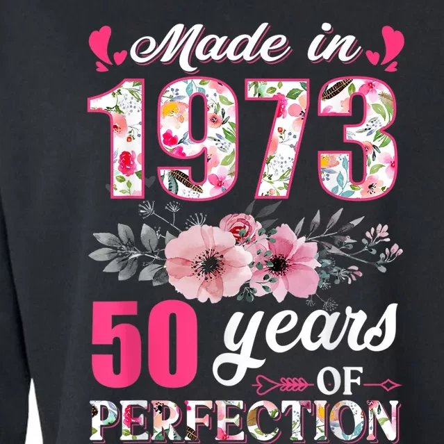 Made In 1973 Floral 50 Year Old 50th Birthday Gifts WoM.e.n.s Cropped Pullover Crew