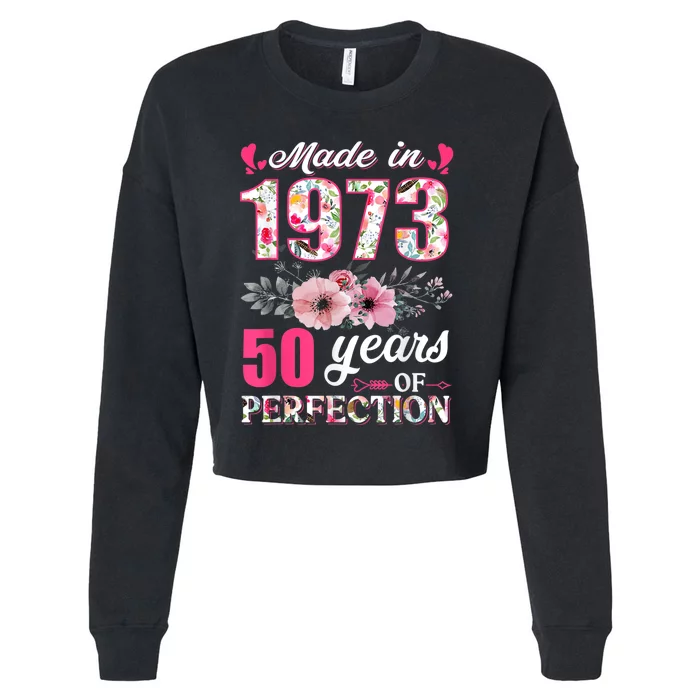 Made In 1973 Floral 50 Year Old 50th Birthday Gifts WoM.e.n.s Cropped Pullover Crew