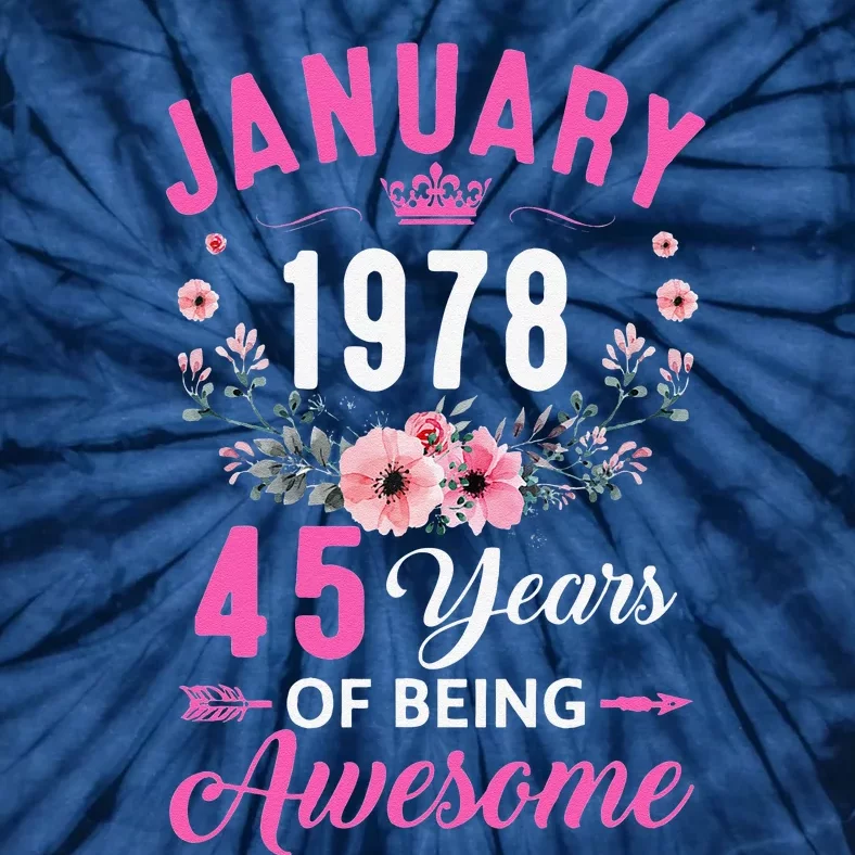 Made In 1978 45 Years Old January 45Th Birthday Women Tie-Dye T-Shirt